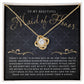 To My Maid of Honor (Wedding) - Love Knot Necklace