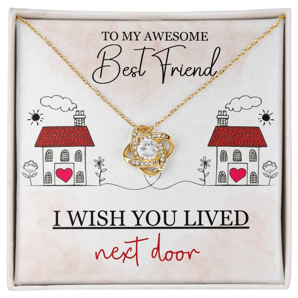 To My Best Friend / Bestie (Next Door) - Love Knot Necklace