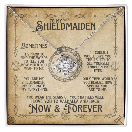To My Shieldmaiden / Soulmate (Now and Forever) - Love Knot Necklace