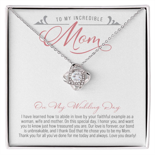 To My Mom on My Wedding Day  (Mother of the Bride/ Wedding) - Love Knot Necklace