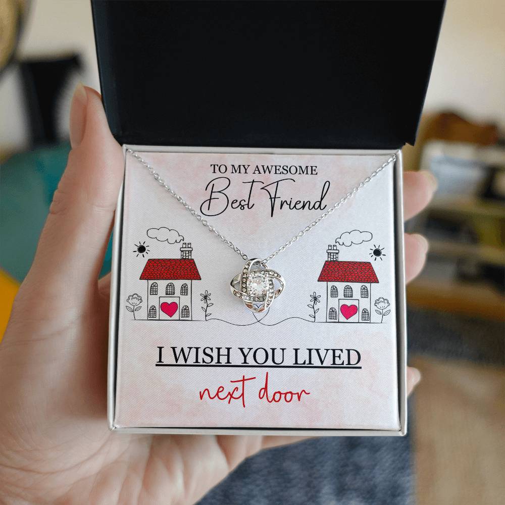 To My Best Friend / Bestie (Next Door) - Love Knot Necklace