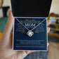 To My Mom on My Wedding Day  (Mother of the Bride/ Wedding) - Love Knot Necklace