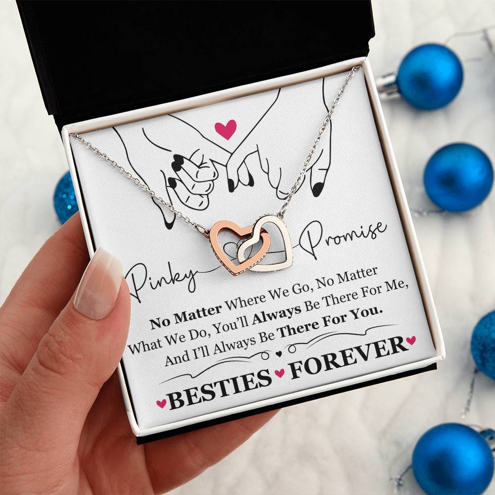 To My Best Friend / Bestie (Pinkie Promise / Besties Forever) - Interlocking Hearts Necklace