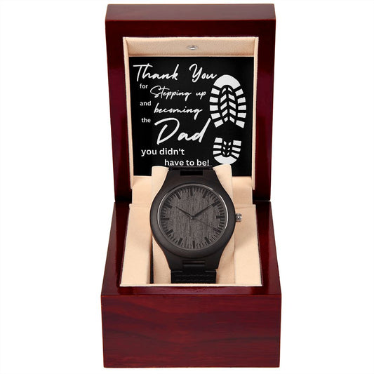 Stepped Up Dad (Step Dad / Step Father / Father's Day or Any Day) - Wooden Watch