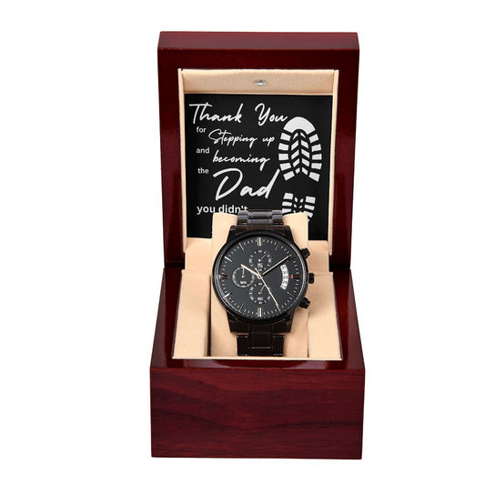 Stepped Up Dad (Step Dad / Step Father / Father's Day or Any Day) -Black Chronograph Watch