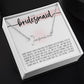To My Bridesmaid (Wedding) - Script Name Necklace