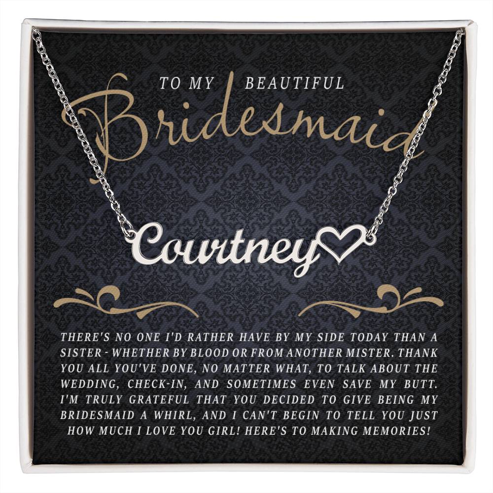 To My Bridesmaid (Wedding) -  Heart Name Necklace