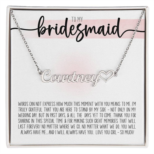 To My Bridesmaid (Wedding) - Heart Name Necklace