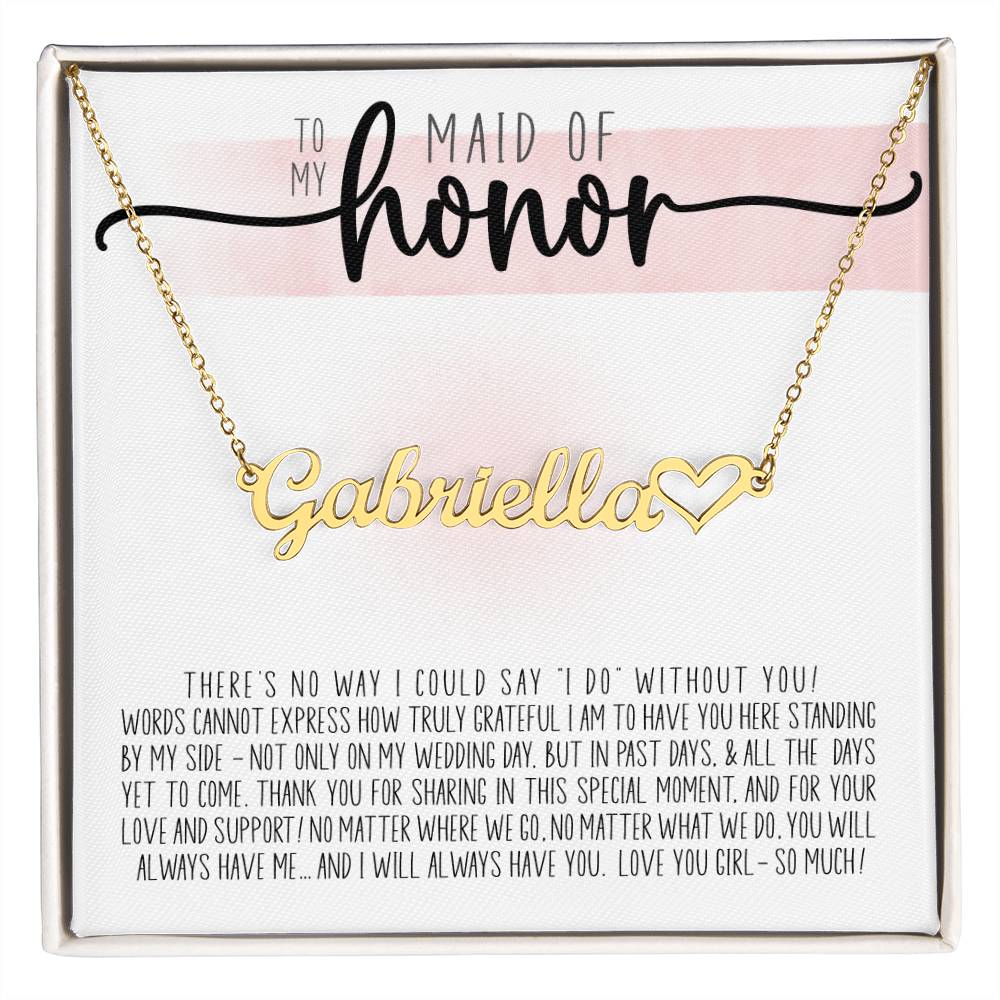 To My Maid of Honor (Wedding) - Heart Name Necklace