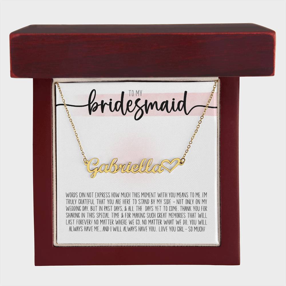 To My Bridesmaid (Wedding) - Heart Name Necklace
