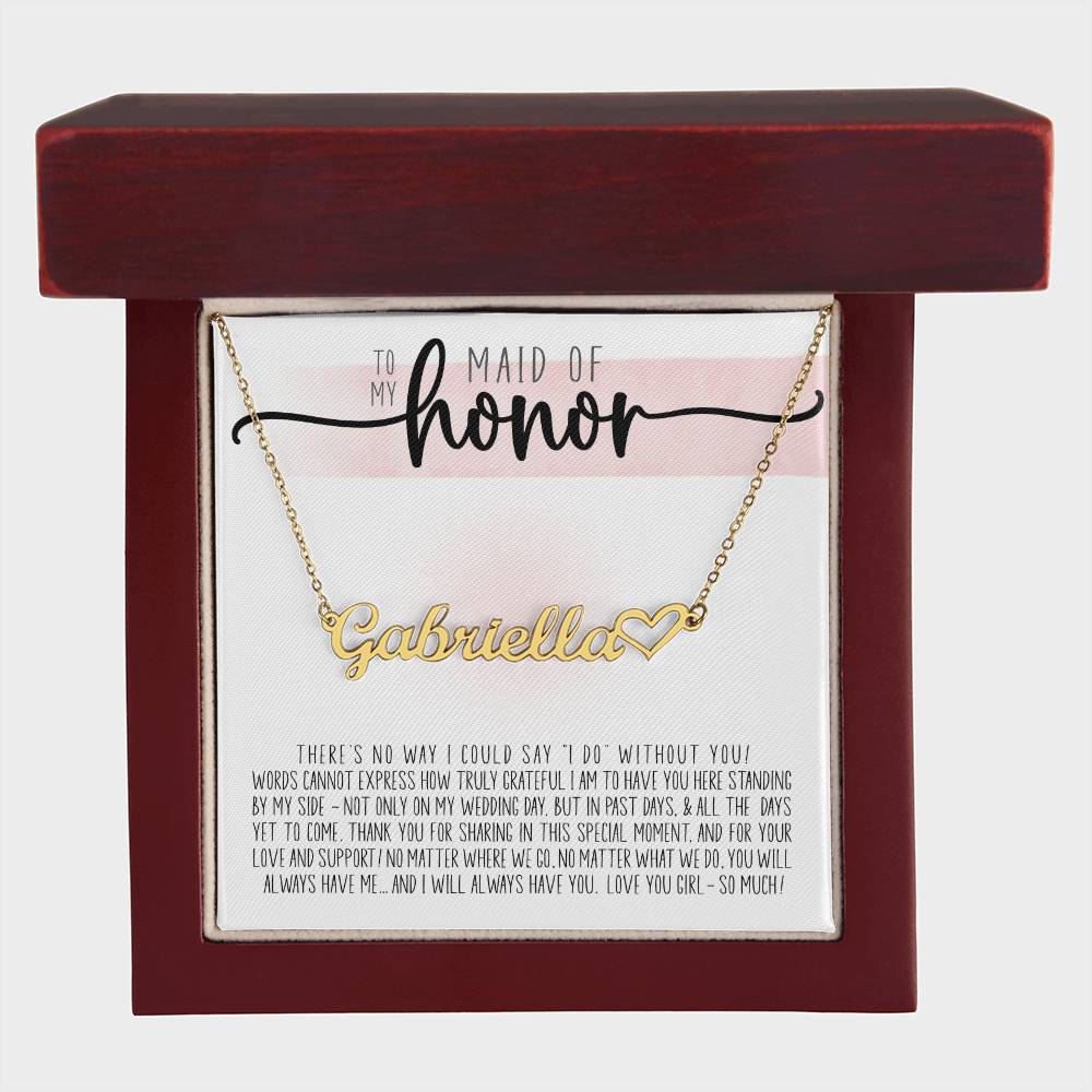 To My Maid of Honor (Wedding) - Heart Name Necklace