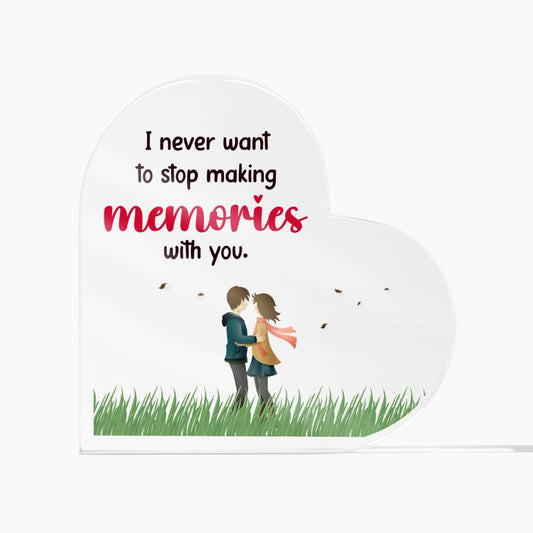 Making Memories with You (Soulmate) - Acrylic Heart Plaque