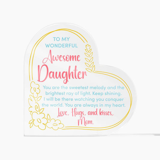 To My Beautiful Daughter _ Acrylic Heart Plaque