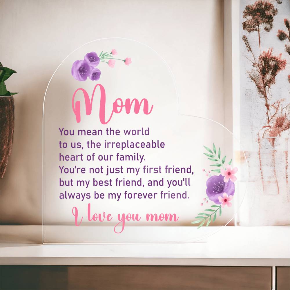 You mean the World to Us (For Mom) - Acrylic Heart Plaque