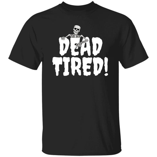 Dead Tired - Halloween -G500 5.3 oz. T-Shirt
