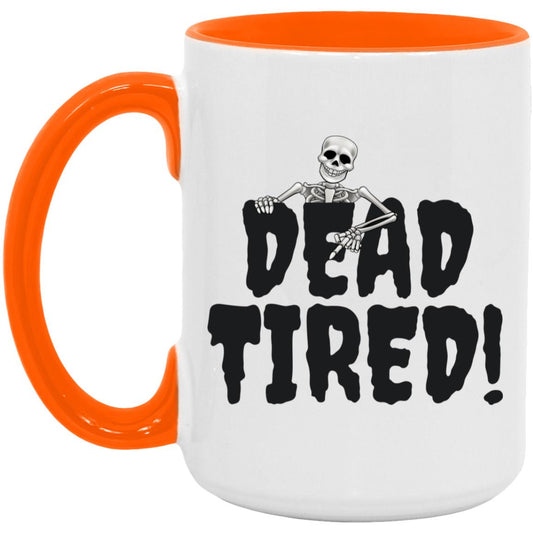 Dead Tired 2 - Halloween - AM15OZ 15oz. Accent Mug