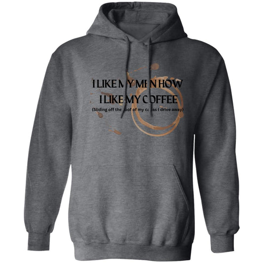 How I like My Men (Coffee) - Z66x Pullover Hoodie 8 oz (Closeout)