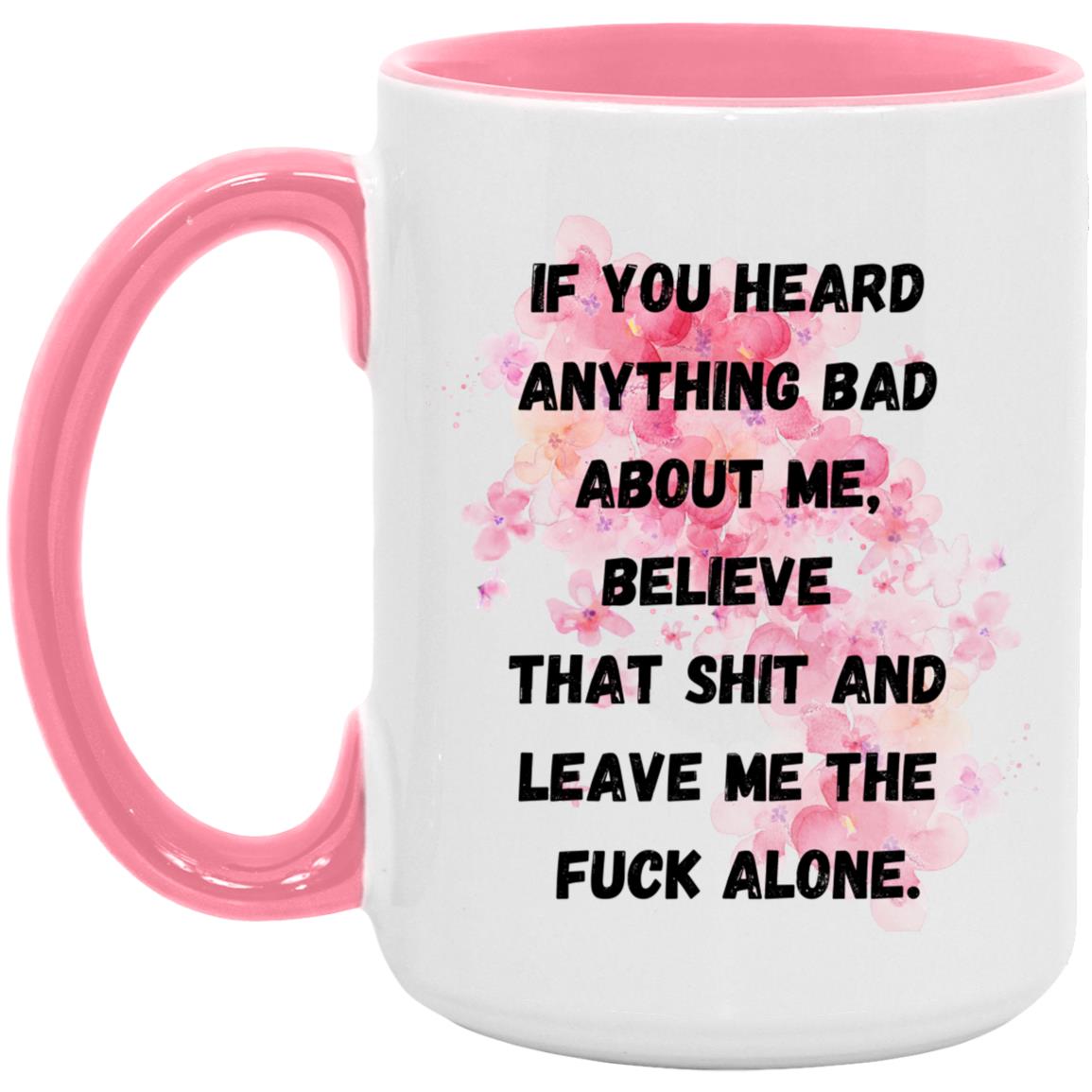 Believe That S#!t - 15oz. Accent Mug