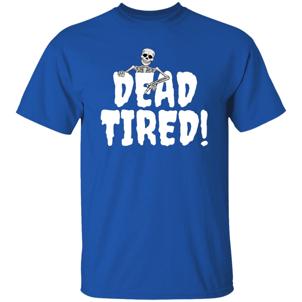 Dead Tired - Halloween -G500 5.3 oz. T-Shirt