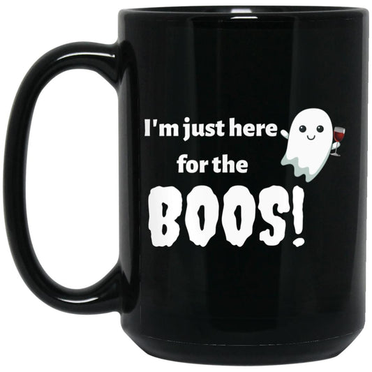 I.m just here for the Boos - Halloween - BM15OZ 15 oz. Black Mug