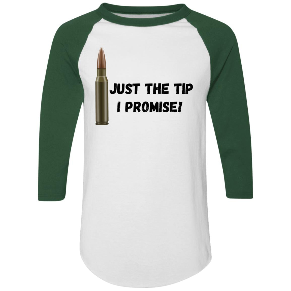Just the tip, I Promise (Bullet / Hunting) -4420 Colorblock Raglan Jersey