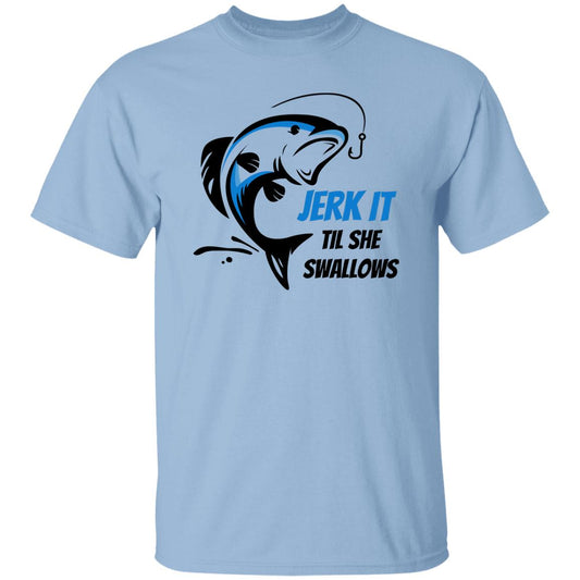 Jerk it  -Blue  Fish-G500 5.3 oz. T-Shirt