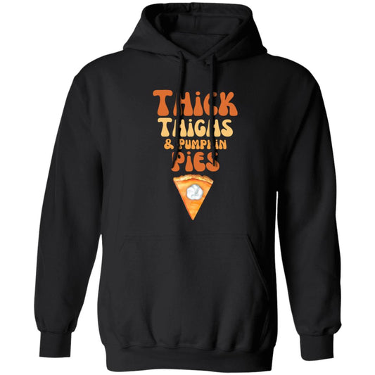 Thick Thighs and Pumpkin Pies - Thanksgiving - Pullover Hoodie 8 oz (Closeout)