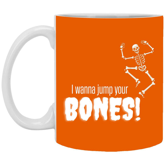 I wanna jump your bones - Halloween -XP8434 11 oz. White Mug