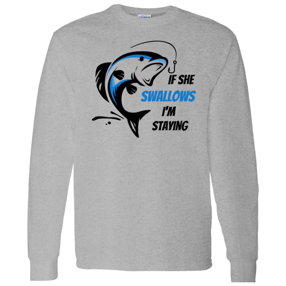 If she Swallows -Blue  Bass Fish-G540 LS T-Shirt 5.3 oz.