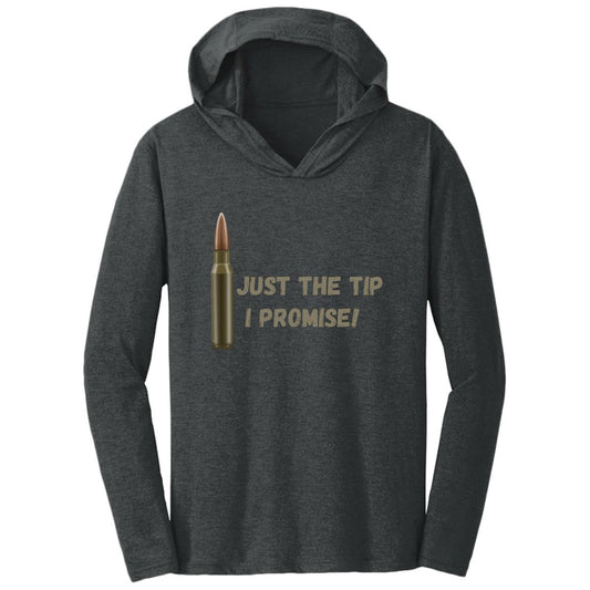 Just the tip, I Promise (Bullet / Hunting) -DM139 Triblend T-Shirt Hoodie
