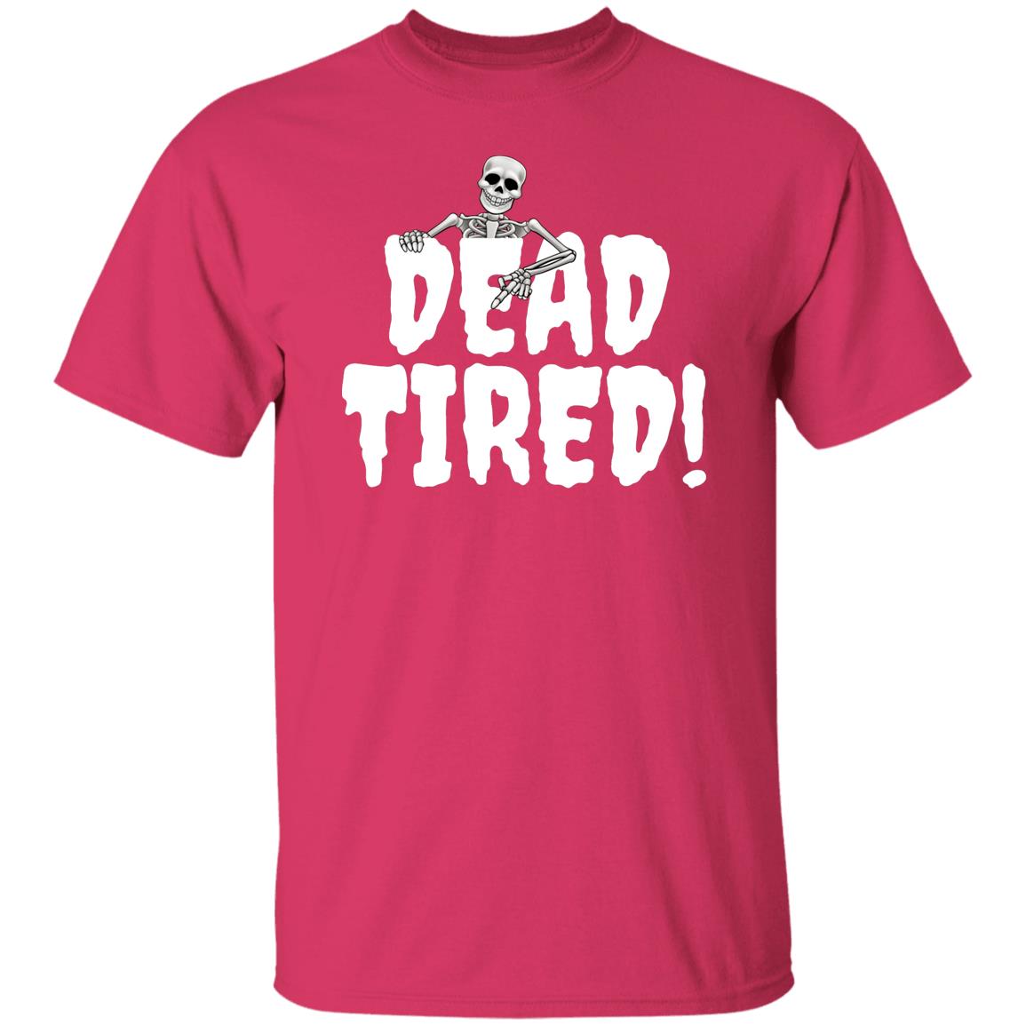 Dead Tired - Halloween -G500 5.3 oz. T-Shirt