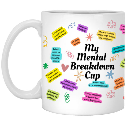 My Mental Breakdown Mug - XP8434 11 oz. White Mug