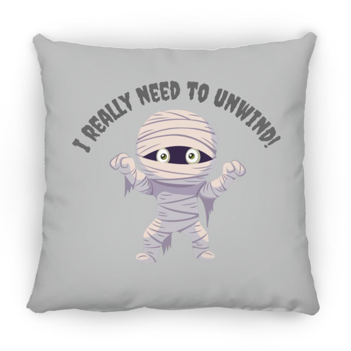 I need to Unwind - Halloween -ZP16 Medium Square Pillow