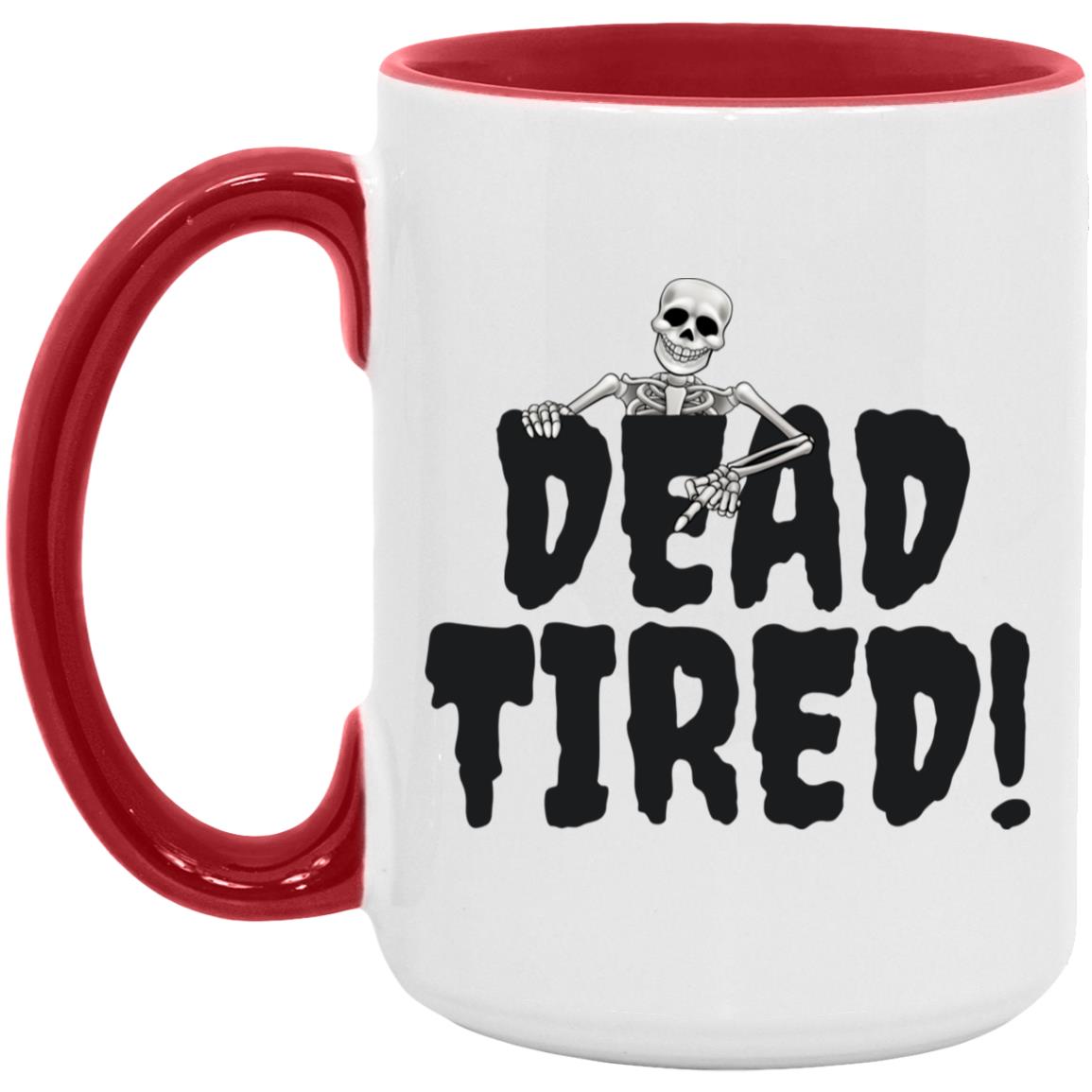 Dead Tired 2 - Halloween - AM15OZ 15oz. Accent Mug