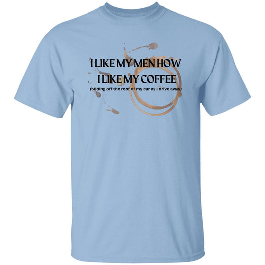 How I like my Men - (Coffee) - G500 5.3 oz. T-Shirt