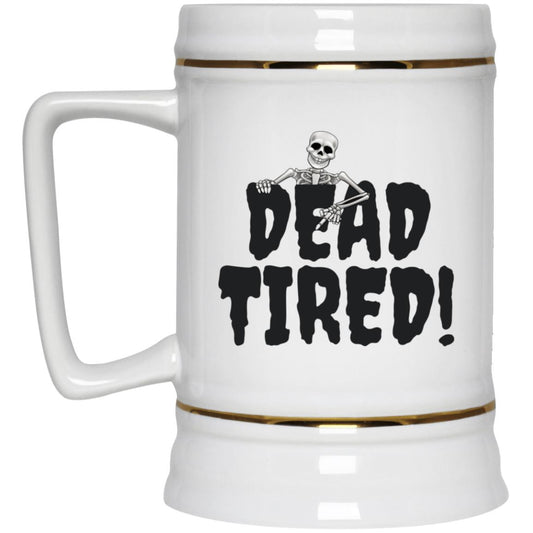 Dead Tired - Halloween - 22217 Beer Stein 22oz.