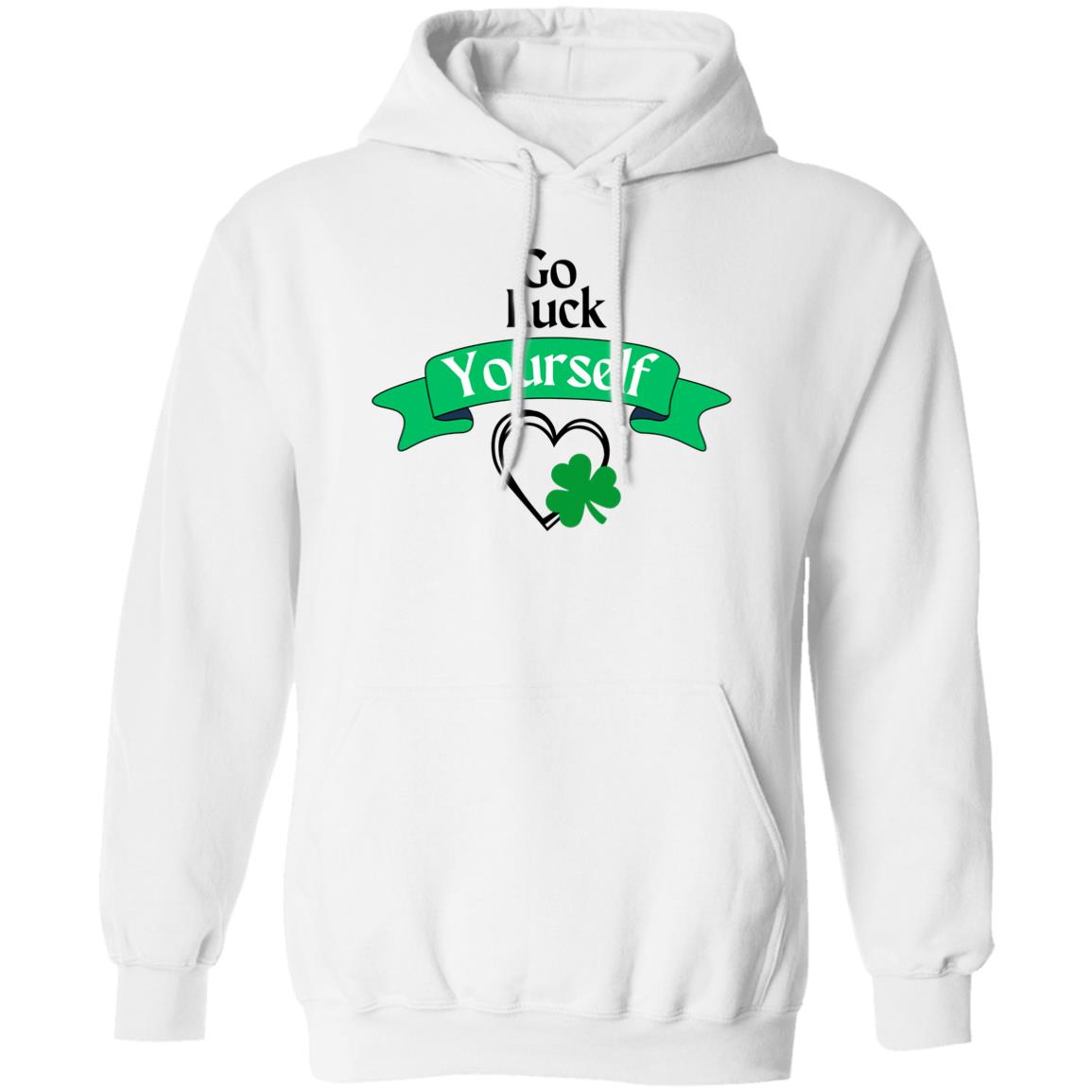 Go Luck Yourself (St. Patrick's Day) G185 Pullover Hoodie