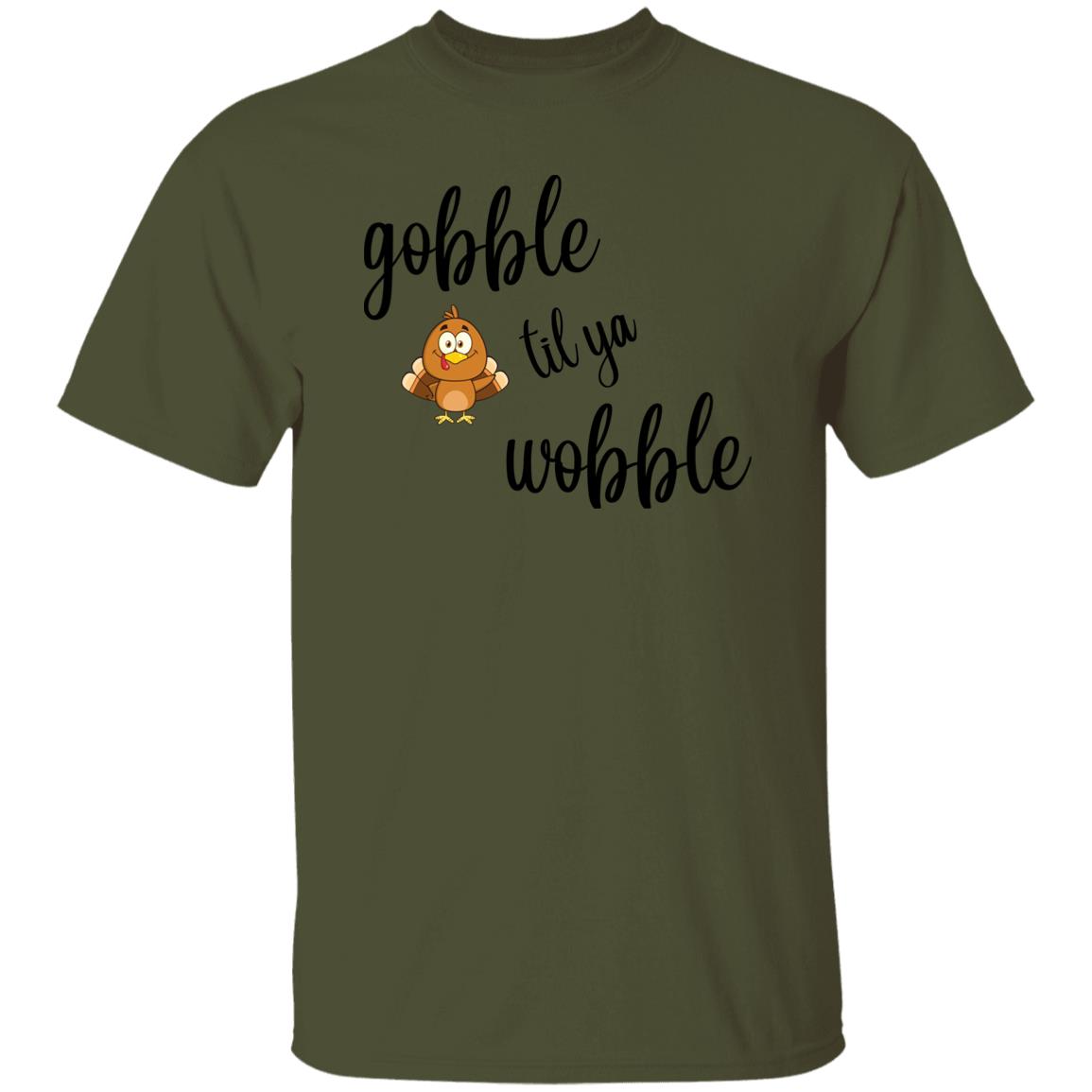 Gobble til you wobble - Thanksgiving -  T-Shirt