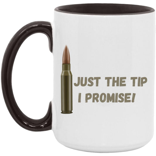 Just the tip, I Promise (Bullet / Hunting) -AM15OZ 15oz. Accent Mug