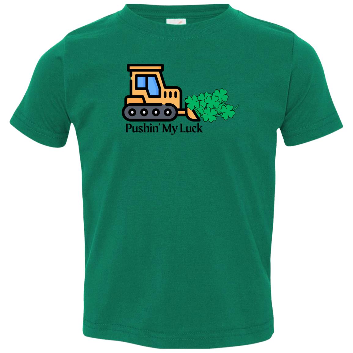 Pushin' My Luck (St Patrick's Day) - Toddler Jersey T-Shirt