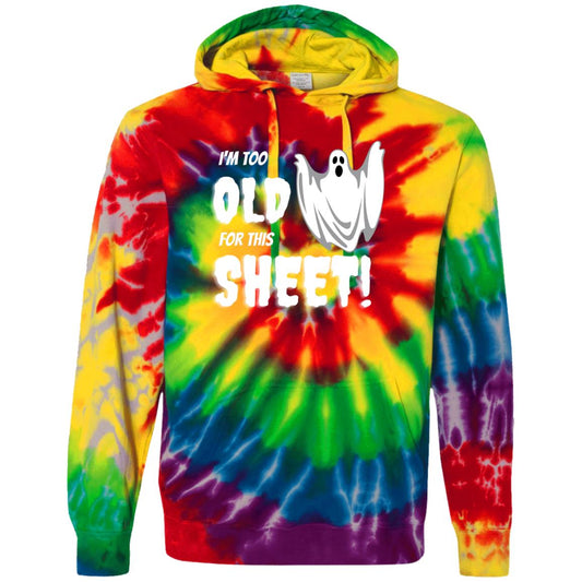 I'm Too Old for this Sheet - Halloween - Unisex Tie-Dyed Pullover Hoodie