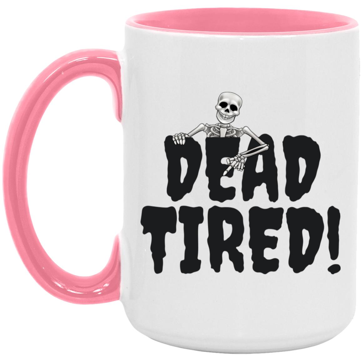 Dead Tired 2 - Halloween - AM15OZ 15oz. Accent Mug