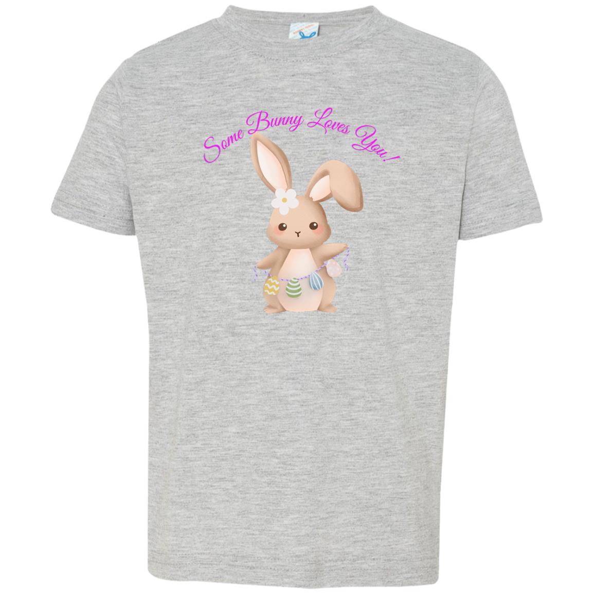 Some Bunny Loves You - (Easter) Toddler Jersey T-Shirt