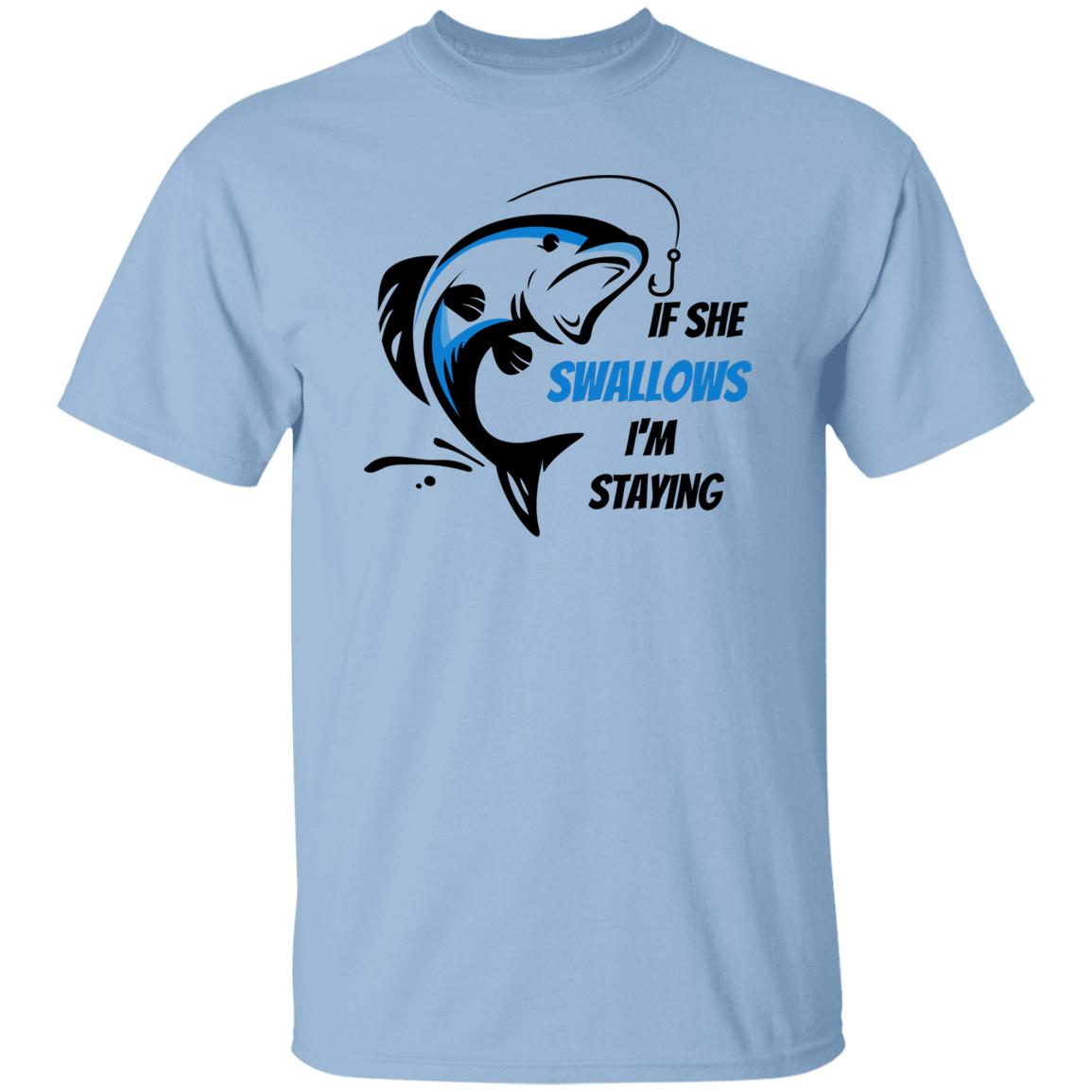 If she Swallows -Blue Bass Fish -G500 5.3 oz. T-Shirt