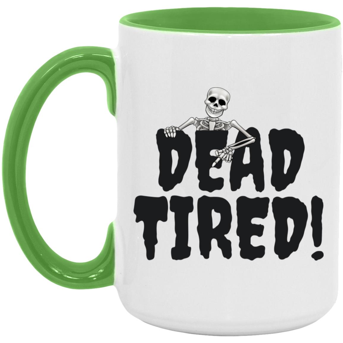 Dead Tired 2 - Halloween - AM15OZ 15oz. Accent Mug