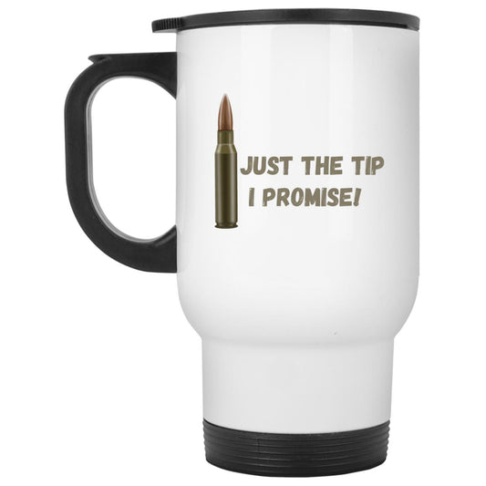 Just the Tip - (Hunting / Shooting) - XP8400W White Travel Mug