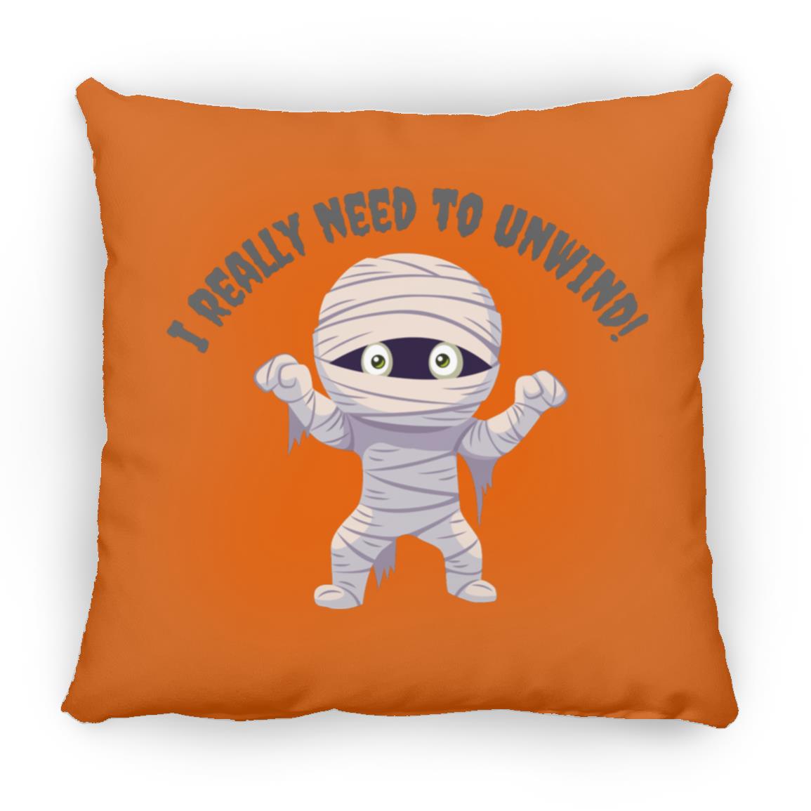 I need to Unwind - Halloween -ZP16 Medium Square Pillow