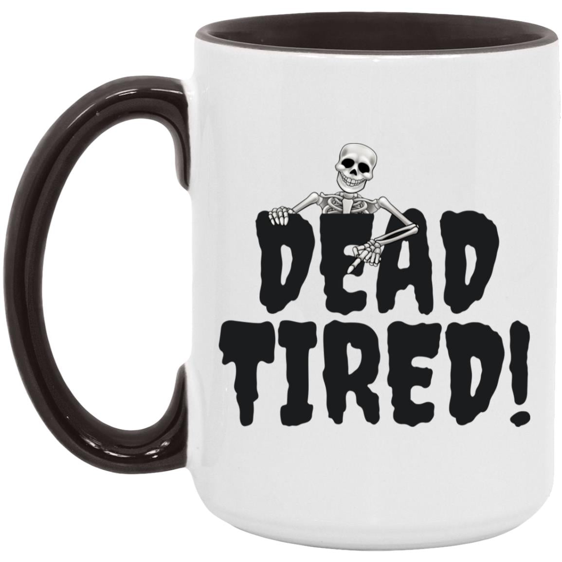 Dead Tired 2 - Halloween - AM15OZ 15oz. Accent Mug