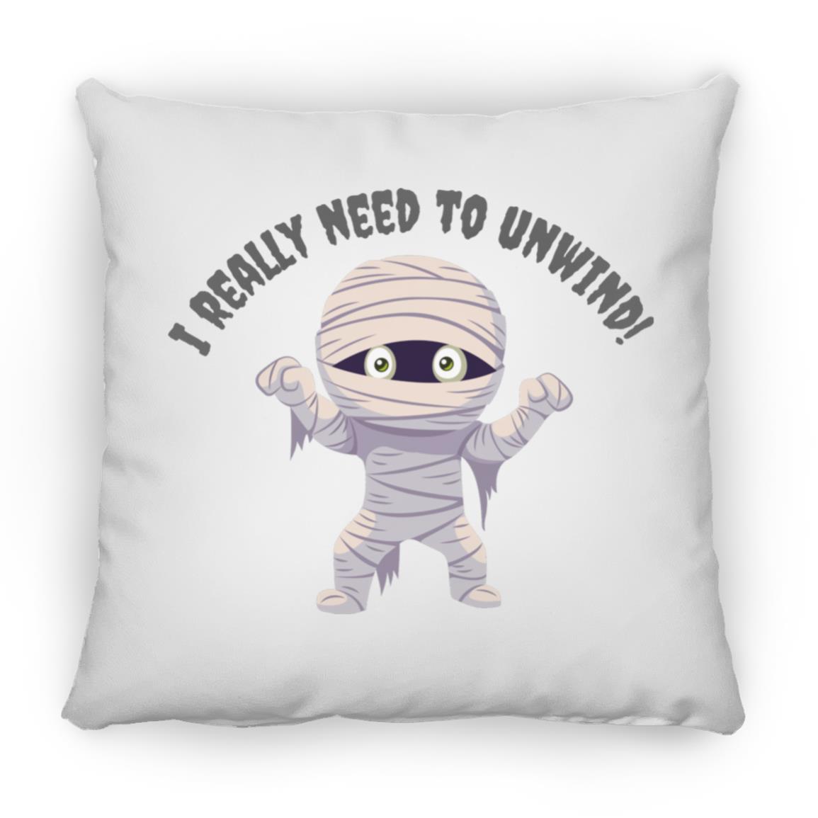 I need to Unwind - Halloween -ZP16 Medium Square Pillow