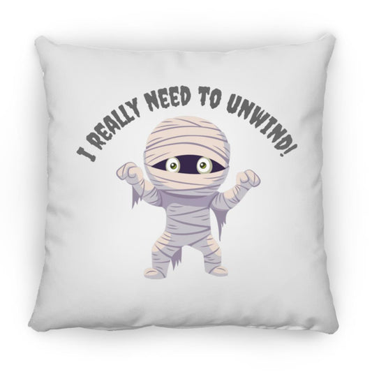 I need to Unwind - Halloween -ZP16 Medium Square Pillow